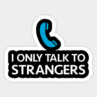 The Stranger-I Only Talk to Strangers Sticker